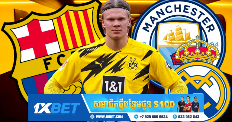 Haaland ទាមទារប្រាក់ខែដែលធ្វើឱ្យ Barca និង Real Madrid ភ្ញាក់ផ្អើល
