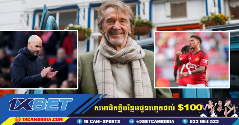 Sir Jim Ratcliffe ចង់ជួបពិភាក្សាគ្នារវាង Erik Ten Hag និង Jadon Sancho